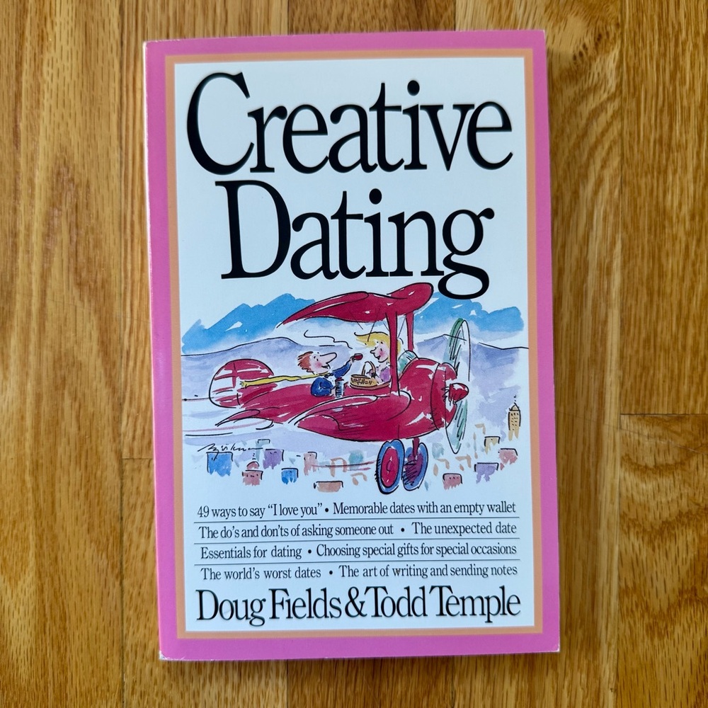 Creative Dating by Doug Fields & Todd Temple